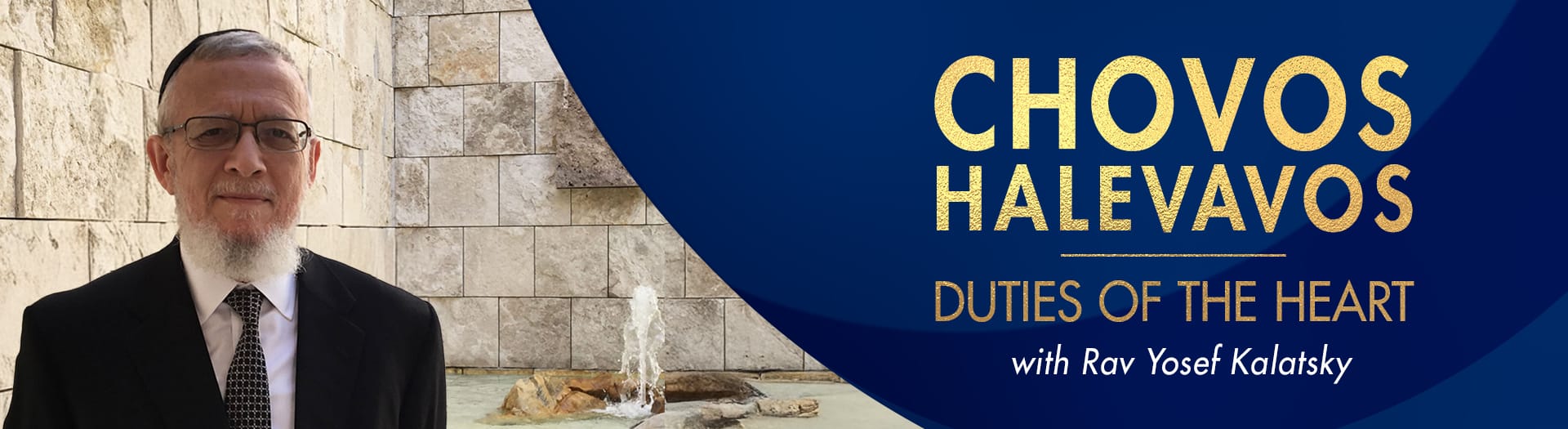 Chovos Halevavos - Duties of the Heart Series with Rav Kalatsky